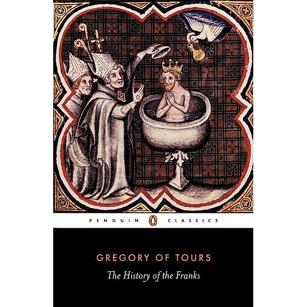 The History of the Franks, Gregory of Tours