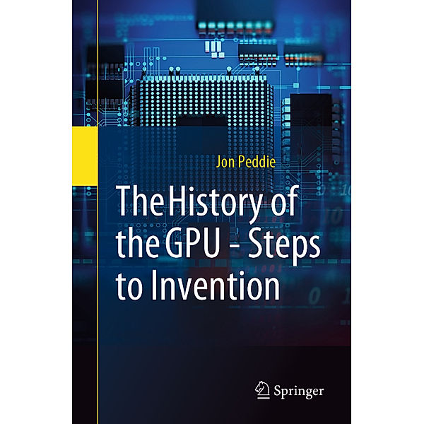 The History of the GPU - Steps to Invention, Jon Peddie