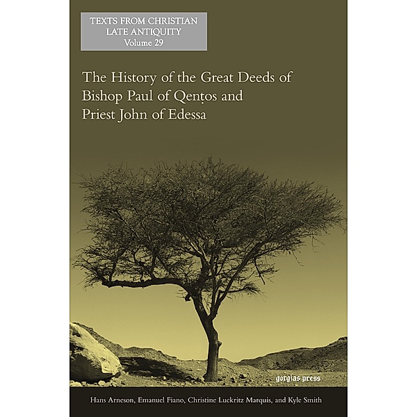 The History of the Great Deeds of Bishop Paul of Qentos and Priest John of Edessa, Hans Arneson, Emanuel Fiano, Christine Luckritz Marquis, Kyle Smith