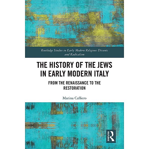 The History of the Jews in Early Modern Italy, Marina Caffiero