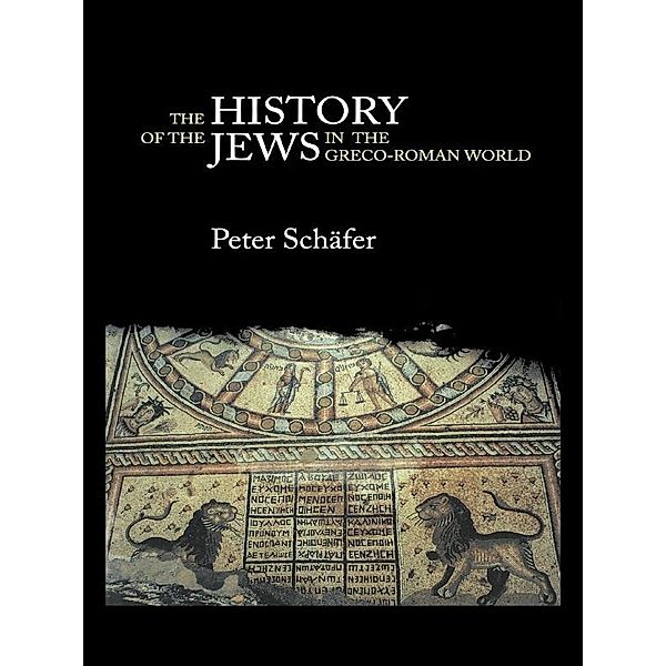 The History of the Jews in the Greco-Roman World, Peter Schäfer