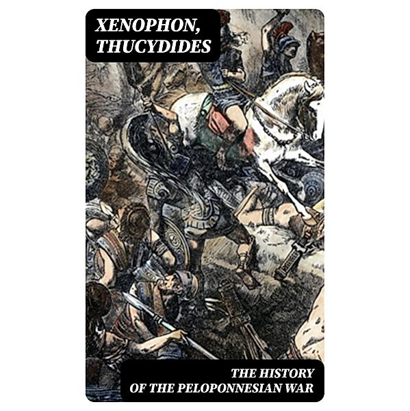 The History of the Peloponnesian War, Xenophon, Thucydides
