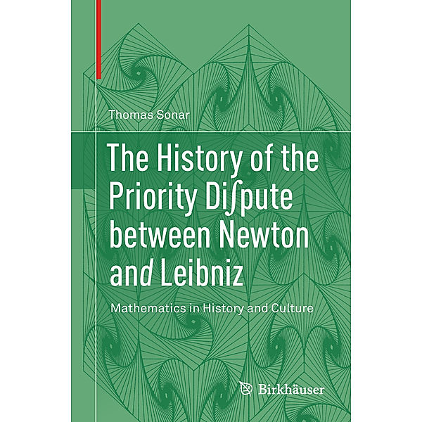 The History of the Priority Di pute between Newton and Leibniz, Thomas Sonar