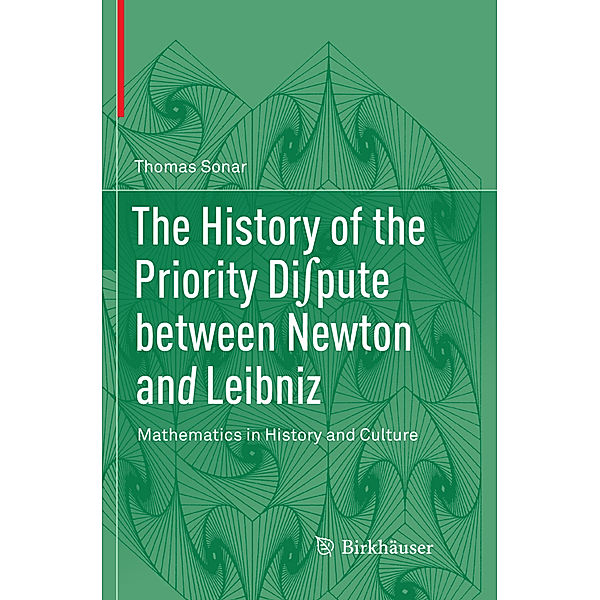 The History of the Priority Di pute between Newton and Leibniz, Thomas Sonar