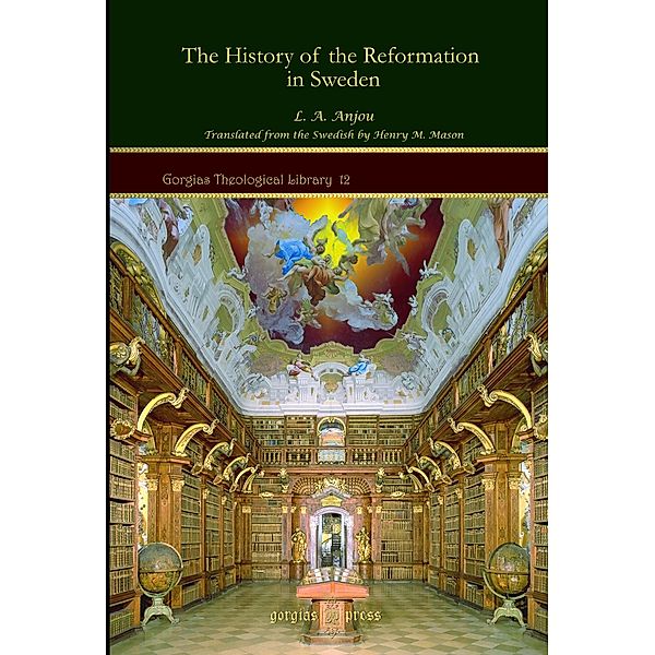 The History of the Reformation in Sweden, L. A. Anjou
