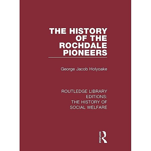 The History of the Rochdale Pioneers, George Jacob Holyoake