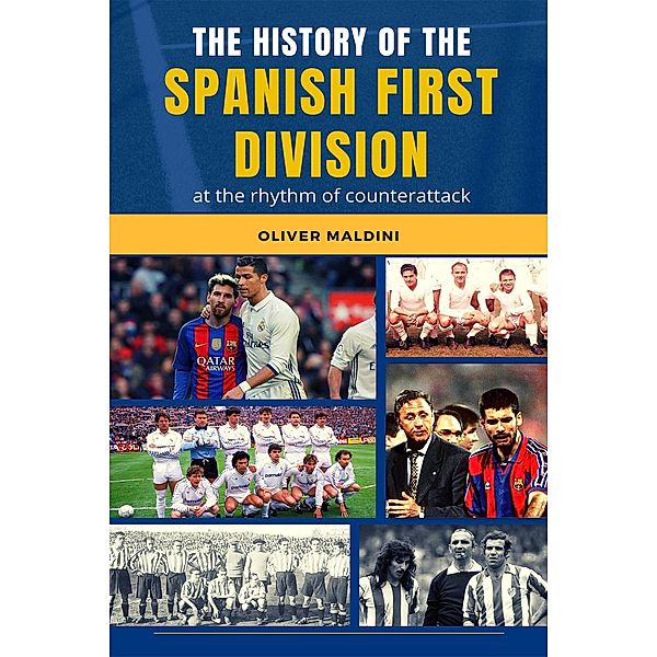 The History of the Spanish First Division at the Rhythm of Counterattack, Oliver Maldini