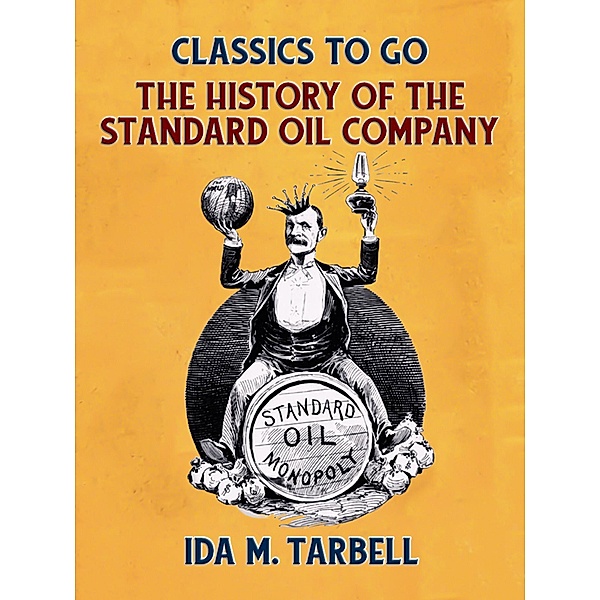 The History of the Standard Oil Company, Ida M. Tarbell