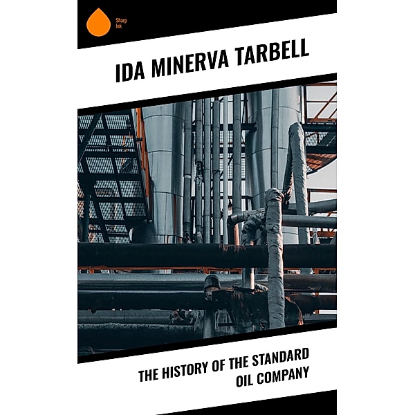 The History of the Standard Oil Company, Ida Minerva Tarbell