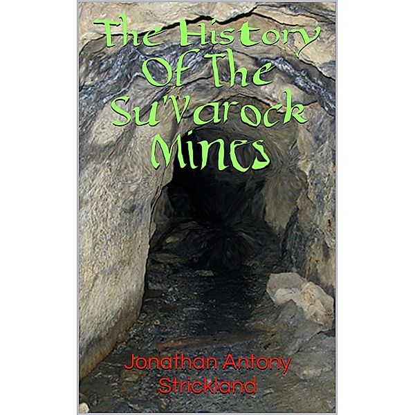 The History Of The Su'Varock Mines, Jonathan Antony Strickland