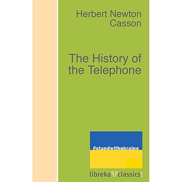 The History of the Telephone, Herbert Newton Casson