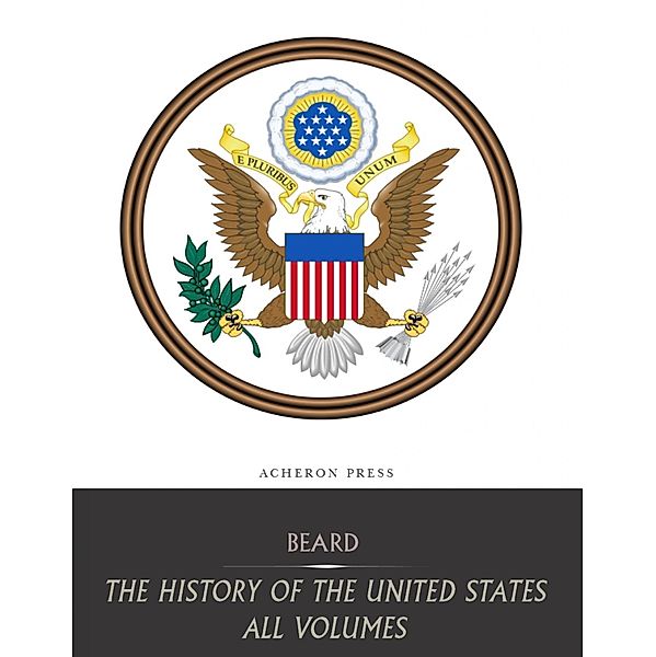 The History of the United States: All Volumes, Charles Beard