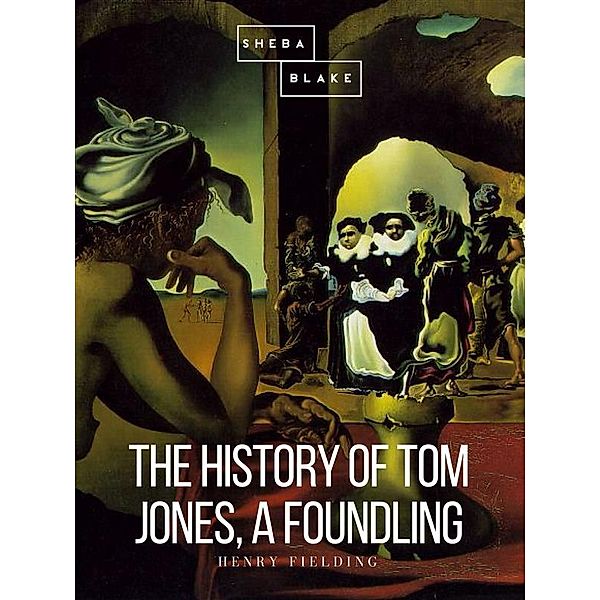 The History of Tom Jones, a Foundling, Henry Fielding