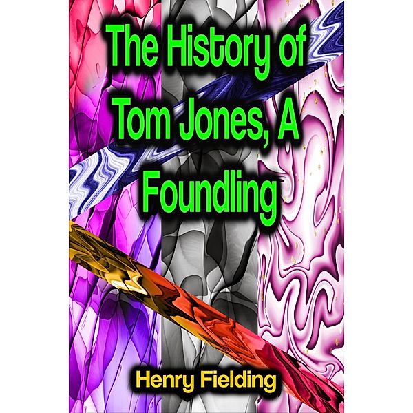The History of Tom Jones, A Foundling, Henry Fielding