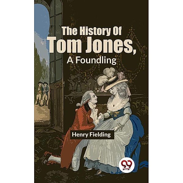 The History Of Tom Jones, A Foundling, Henry Fielding