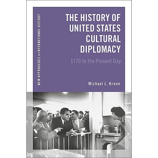 The History of United States Cultural Diplomacy, Michael L. Krenn