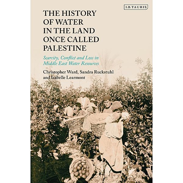 The History of Water in the Land Once Called Palestine, Christopher Ward, Sandra Ruckstuhl, Isabelle Learmont