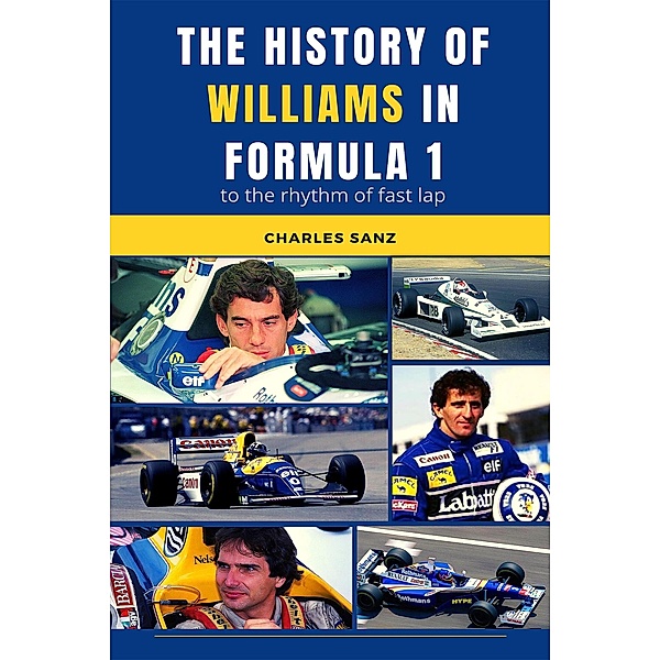 The History of Williams in Formula 1 to the Rhythm of Fast Lap, Charles Sanz
