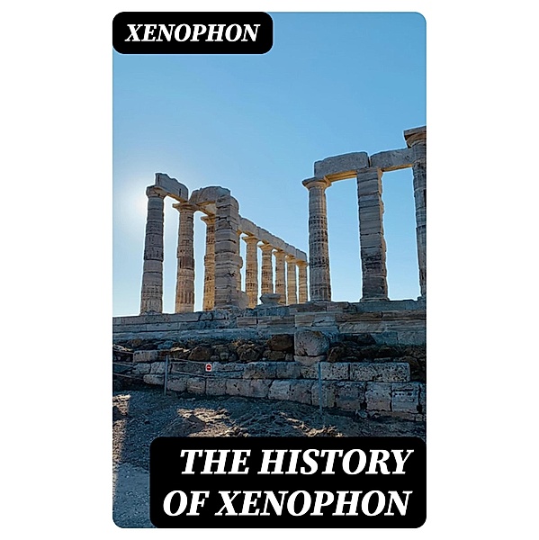 The History of Xenophon, Xenophon