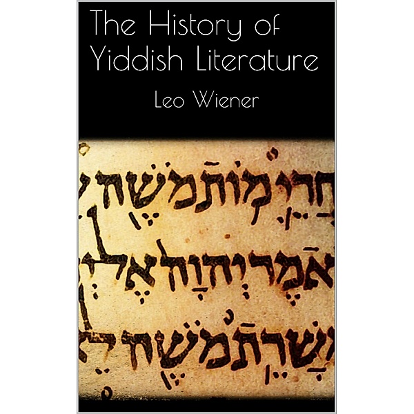 The History of Yiddish Literature, Leo Wiener