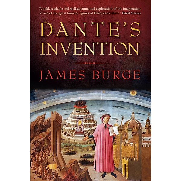 The History Press: Dante's Invention, James Burge