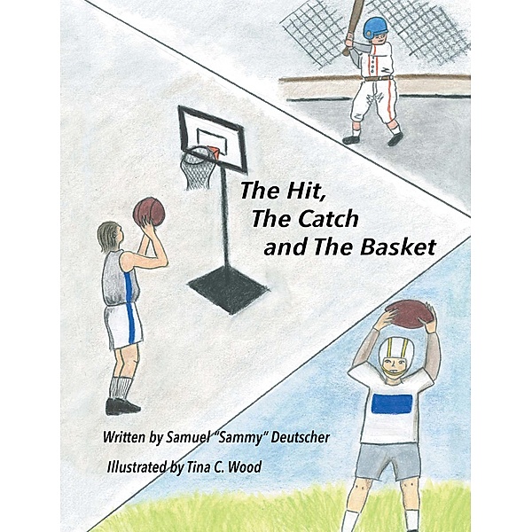 The Hit, The Catch and The Basket, Samuel "Sammy" Deutscher