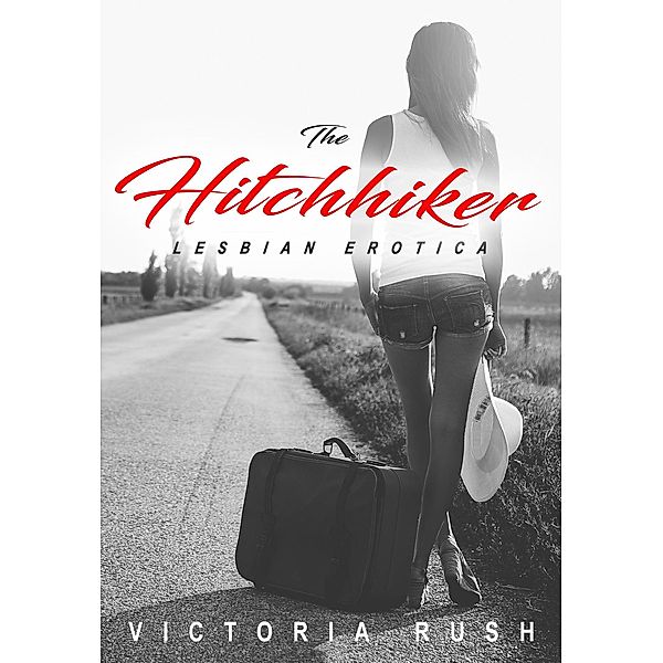 The Hitchhiker: Lesbian Erotica / Lesbian Erotica, Victoria Rush