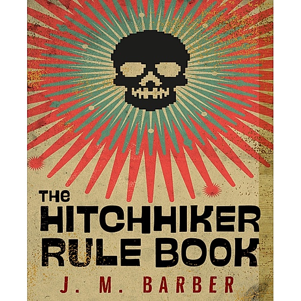 The Hitchhiker Rule Book, J. M. Barber