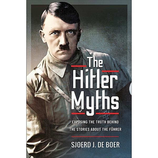 The Hitler Myths, Sjoerd J. de Boer