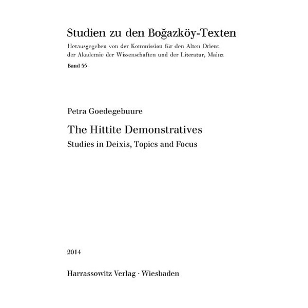 The Hittite Demonstratives / Studien zu den Bogazköy-Texten Bd.55, Petra Goedegebuure