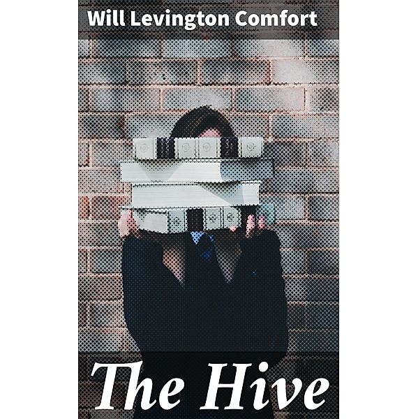 The Hive, Will Levington Comfort