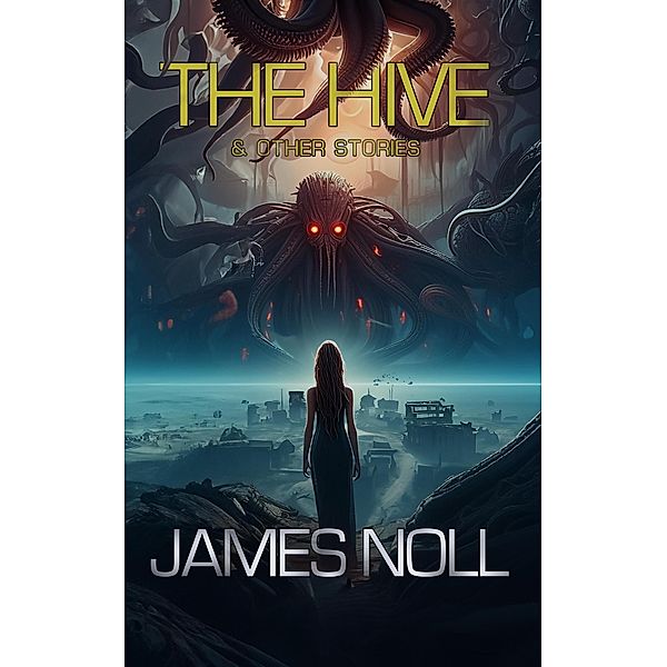 The Hive: Season 1 & Other Stories / The Hive, James Noll