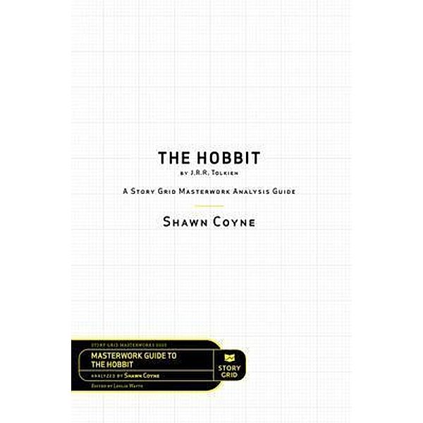 The Hobbit By J.R.R. Tolkien / Masterwork Guide Bd.0005, Shawn Coyne