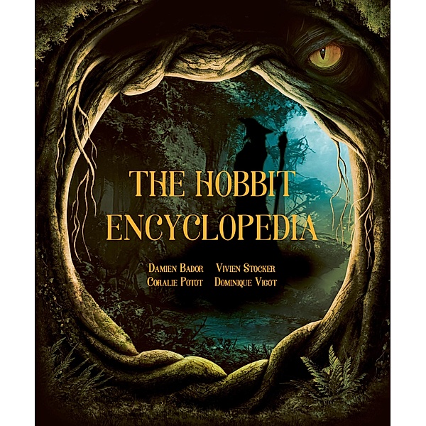 The Hobbit Encyclopedia, Damien Bador, Vivien Stocker, Coralie Potot, Dominique Vigot