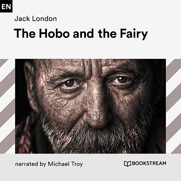 The Hobo and the Fairy, Jack London