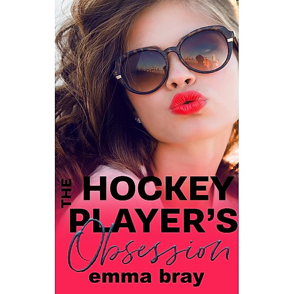 The Hockey Player's Obsession (Stalker Sportsmen) / Stalker Sportsmen, Emma Bray