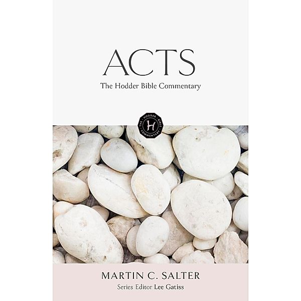The Hodder Bible Commentary: Acts / Hodder Bible Commentary, Martin Salter