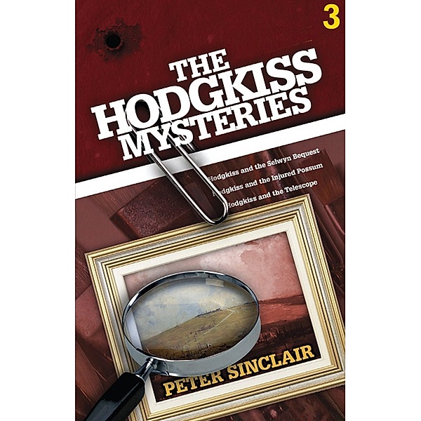 The Hodgkiss Mysteries Volume 3 / The Hodgkiss Mysteries Bd.3, Peter Sinclair