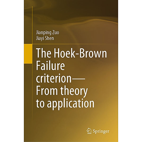 The Hoek-Brown Failure criterion-From theory to application, Jianping Zuo, Jiayi Shen