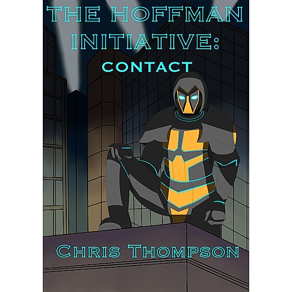 The Hoffman Initiative: Contact (The Hoffman Initative, #1) / The Hoffman Initative, Chris Thompson