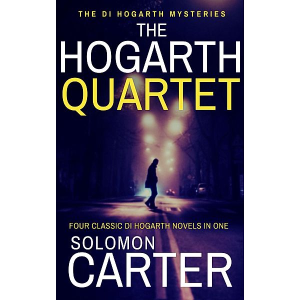 The Hogarth Quartet - Four Classic DI Hogarth Novels in One, Solomon Carter
