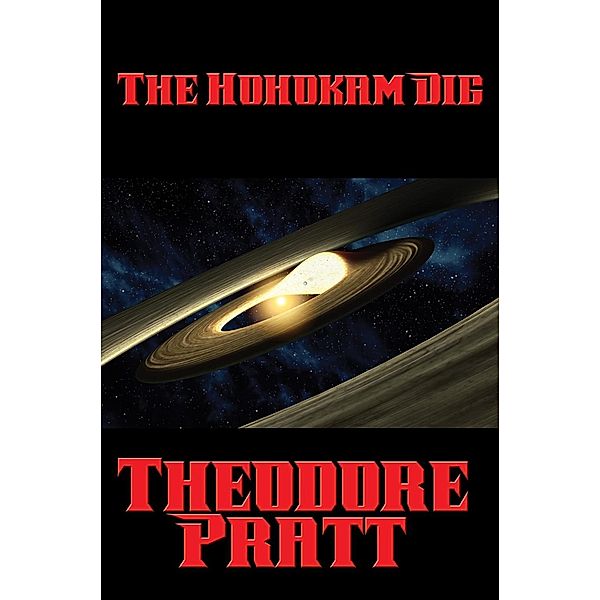 The Hohokam Dig / Positronic Publishing, Theodore Pratt