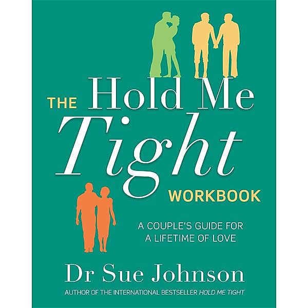 The Hold Me Tight Workbook, Sue Johnson