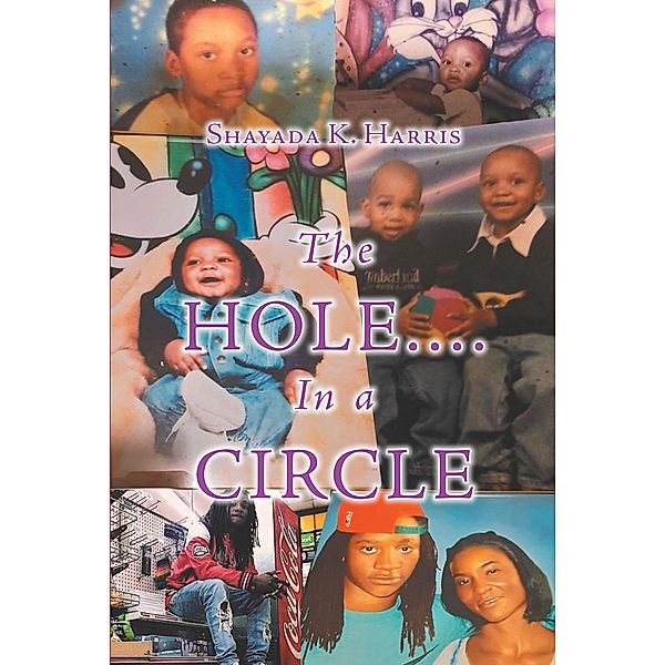 The Hole....In a Circle, Shayada K. Harris