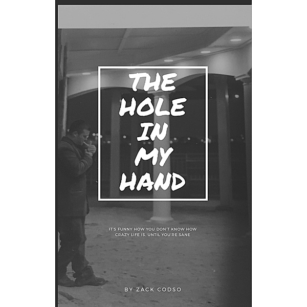 The Hole In My Hand, Zack Codso