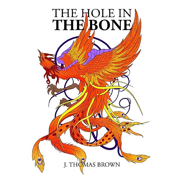 The Hole in the Bone / Fenghuang Publishing, J Thomas Brown