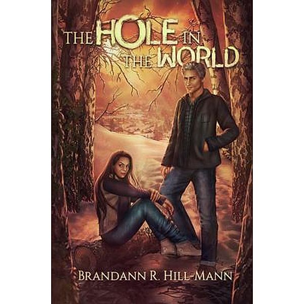 The Hole in the World, Brandann R. Hill-Mann