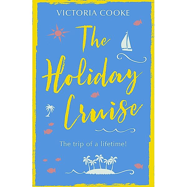 The Holiday Cruise, Victoria Cooke