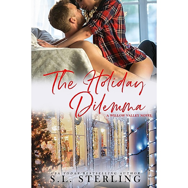 The Holiday Dilemma (Willow Valley, #2) / Willow Valley, S. L. Sterling