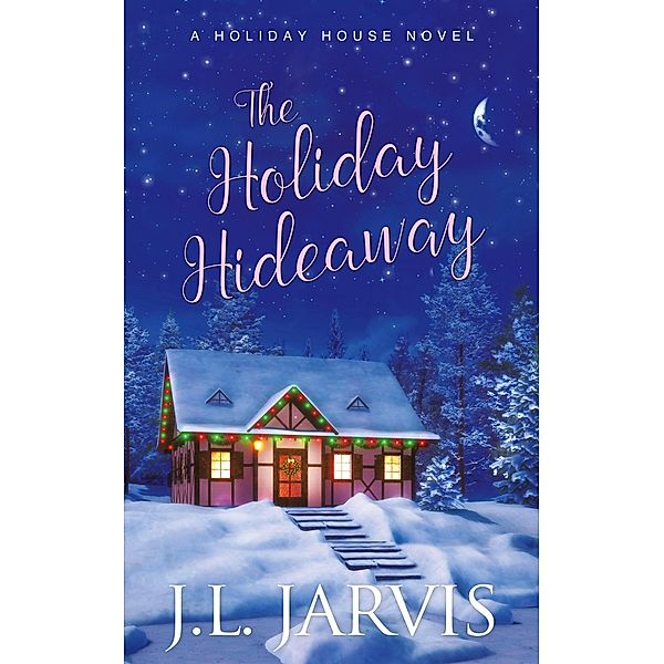 The Holiday Hideaway / Holiday House Bd.7, J. L. Jarvis